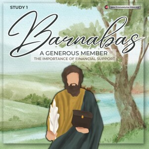 Barnabas - #1 A Generous Member - the importance of financial support.(Steve Mansfield)