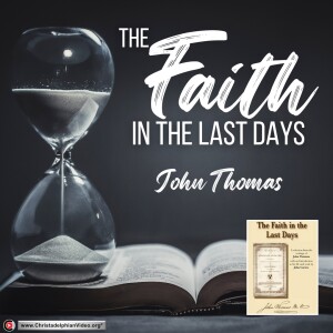 Faith in the Last Days #30 - Baptism of Spirit - in apostolic times (John Thomas)