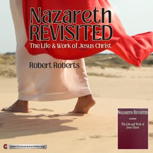 Audio Book: Nazareth Revisited - Chp 51-55  Robert Roberts