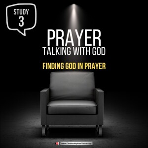 Prayer - Talking with God - Class #3 Finding God In Prayer (David Bailey) Ontario winter bible School 2022