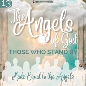G0- The Angels of God: Those that stand by #13’ Made Equal to the Angels’ (Ron Cowie)