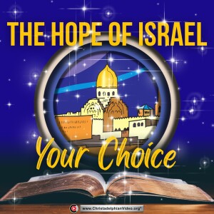 The hope of Israel your choice. (Con Mitsos )