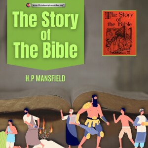 The Story of the Bible - Volume 1 Section1 (Complete) - (HP Mansfield)