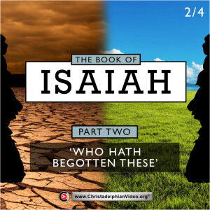 Isaiah Study - #2 ’Who hath begotten these-,’   (Andrew Cridland)