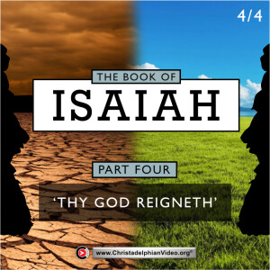 Isaiah Study: #4 ’Thy God Reigneth,’