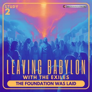 Leaving Babylon with the Exiles #2 The Foundation was laid - (John Owen)