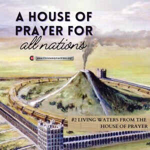 House of Prayer for all nations #2 Living waters from the house of prayer (Neville Bullock)