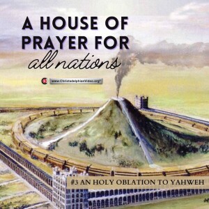G0-CTR= House of Prayer for all nations #3 An Holy Oblation to Yahweh (Neville Bullock)