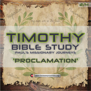 G0- Timothy Study #2 Paul’s Second Missionary Journey ’Proclamation’ (Jay Mayock)
