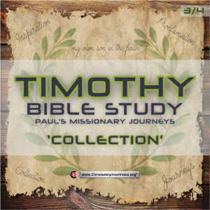G0- Timothy Study #3 Paul’s third Missionary Journey ’Collection (Jay Mayock)’