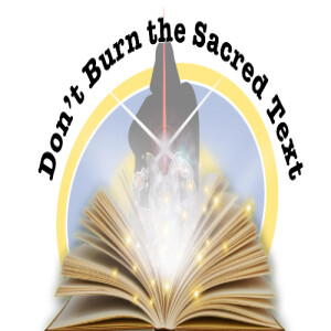 Don't Burn the Sacred Text 62- The Living Force