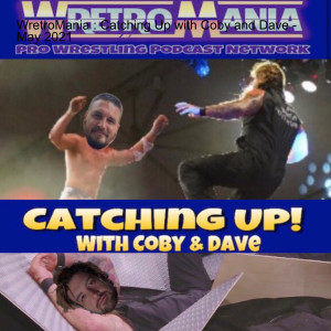 WretroMania : Catching Up with Coby and Dave - May 2021