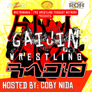 Gaijin Wrestling Radio : ROH Final Battle / Final Countdown? with Will Rodriguez