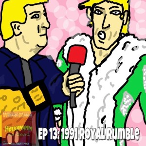 Hulkamania is Dead - Episode 13: 1991 Royal Rumble