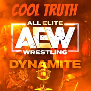 Cool truth 2.27 "AEW Dynamite review 6-3-20"