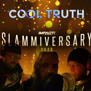 Cool Truth 2.35 "Impact Slammiversary Post Show