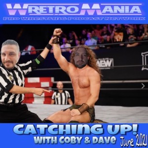 Catching Up with Coby and Dave : June 2021