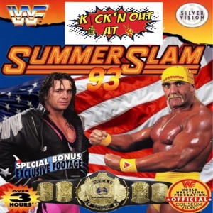 Kick’n Out At 2: What If-Hulk Hogan vs Bret Hart at Summerslam 1993