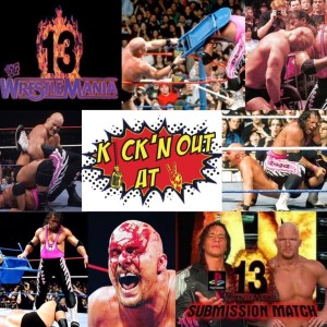 Kick’n Out At 2 : Stone Cold vs The Hitman - WM13