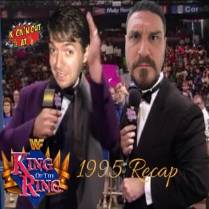 Kick’n Out At 2: WWF King of the Ring 1995 Recap