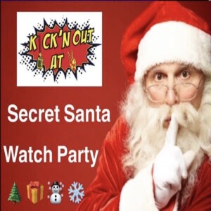 Kick’n Out At 2: Secret Santa Watch Party #1