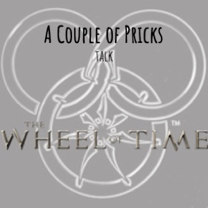 A Couple of Pricks Talk Wheel of Time - Episode 3 - A Place of Safety