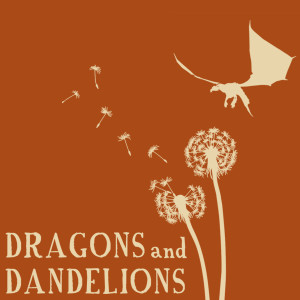 Dragons and Dandelions: A Dragon most of Us Know