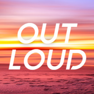 Out Loud: The Sweetest Song
