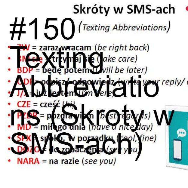 #150 Texting Abbreviations (Skroty w SMS-ach)