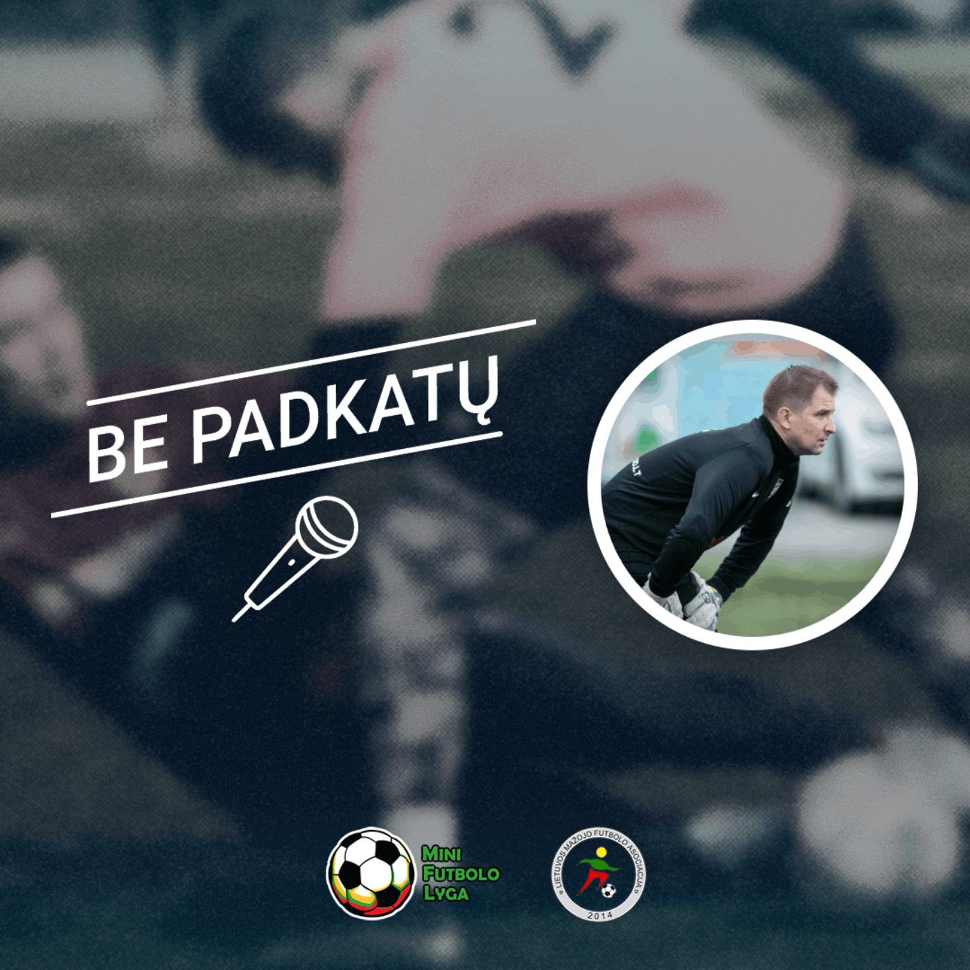 Be Padkatų (S01E03): SKK Onikso vadovas E. Ruskan apie dešimtmetįšvenčiantį klubą ir futbolą jo gyvenime