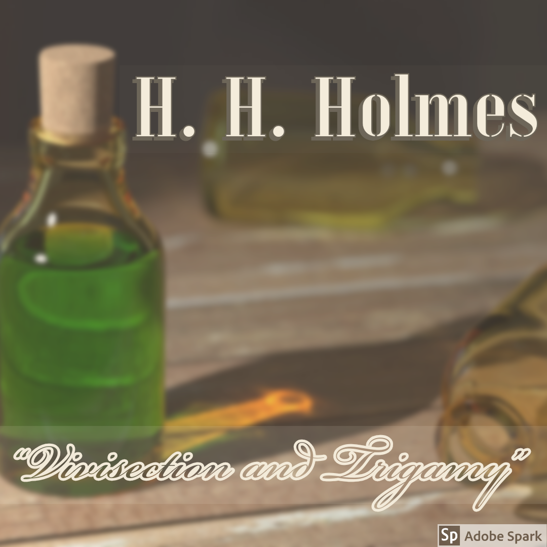 Old Timey Crimey #1: H. H. Holmes