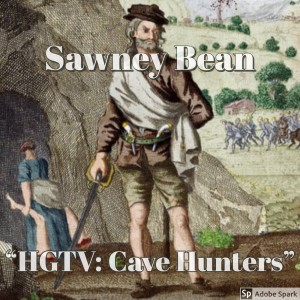 Old Timey Crimey #18: Sawney Bean - "It's never over."