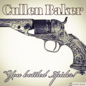 Old Timey Crimey #38: Cullen Baker - "You Bottled Spider"