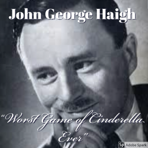 Old Timey Crimey #64: John George Haigh - "Worst Game of Cinderella Ever"