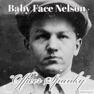 Old Timey Crimey #98: Baby Face Nelson - 