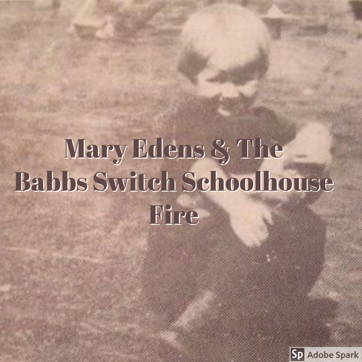 Bonus Epsiode - Old TINY Crimey Mini Crimey #1: Mary Edens and the Babbs Switch Schoolhouse Fire
