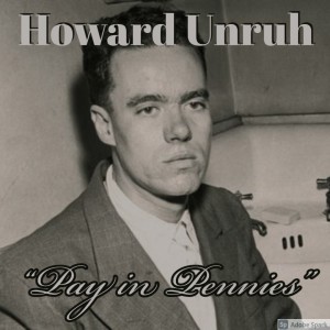 Old Timey Crimey #90: Howard Unruh - "Pay in Pennies"