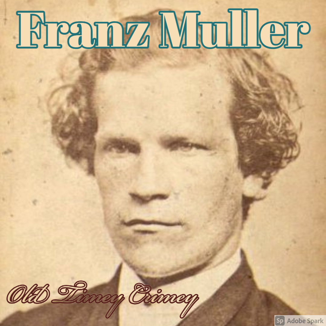 Old Timey Crimey #118: Franz Muller - "Mr. Death"