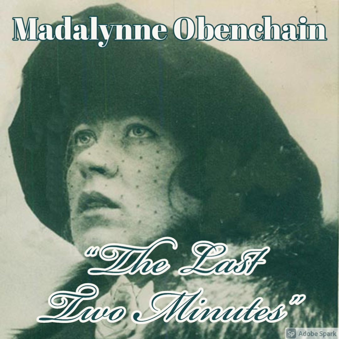 Old Timey Crimey #91: Madalynne Obenchain - "The Last Two Minutes"
