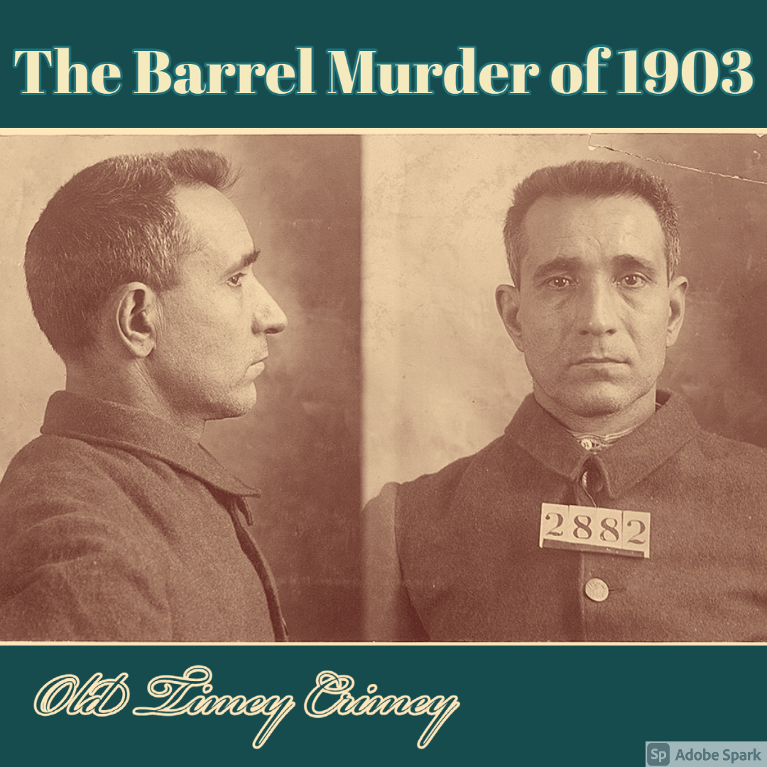 Old Timey Crimey #119: The Barrel Murders of 1903 - "Let's Summon Demons"