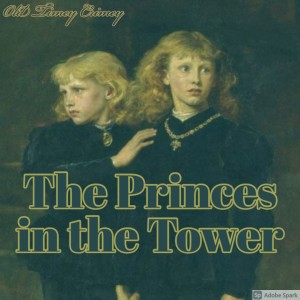 Old Timey Crimey #113: The Princes in the Tower  (Pt 1) - 