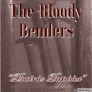 Old Timey Crimey #4: The Bloody Benders