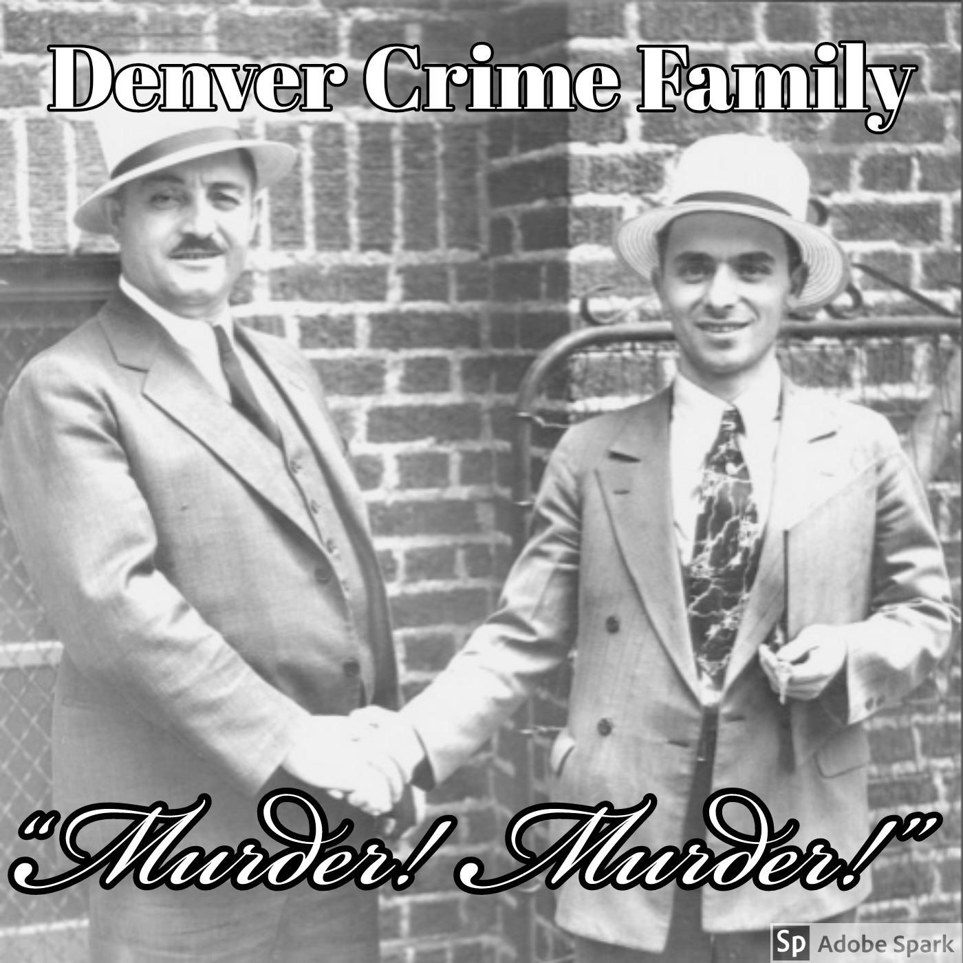 Old Timey Crimey #33: The Denver Crime Family - "Murder! Murder!"