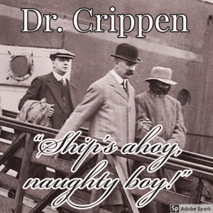 Old Timey Crimey #5: Dr. Crippen