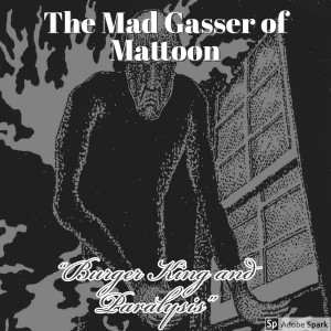 Old Timey Crimey #29: The Mad Gasser of Mattoon - "Burger King and Paralysis"