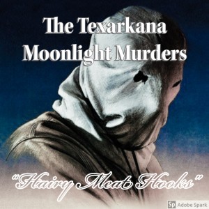 Old Timey Crimey #7: Texarkana Moonlight Murders Part 2