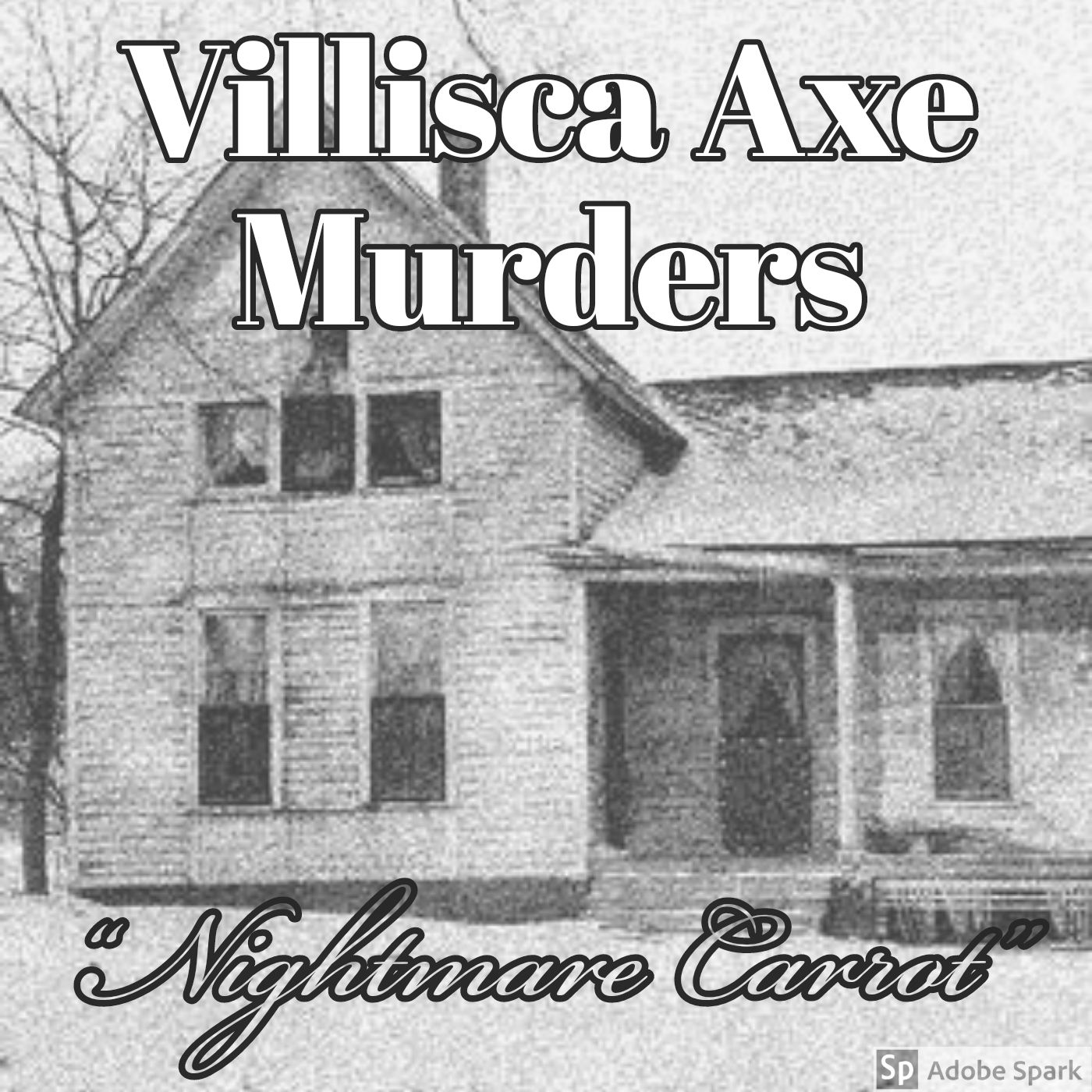 Old Timey Crimey #55: The Villisca Axe Murders - "Nightmare Carrot"
