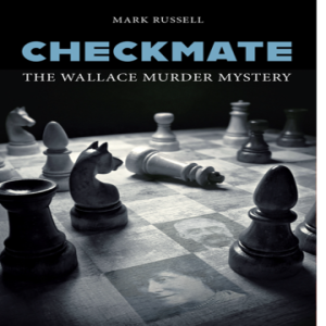 Old Timey Crimey Interviews: Mark Russell - "Checkmate: The Wallace Murder Mystery"