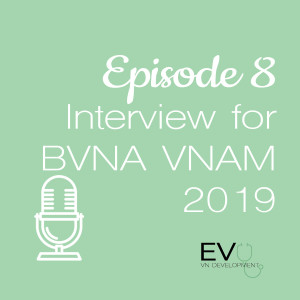 Evo VN Episode 8: Interview for the BVNA VNAM 2019