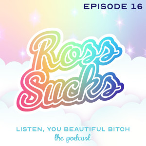 Ross Sucks: Problematic Favorites